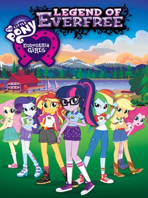 cover image of My Little Pony: Equestria Girls - Legend of Everfree